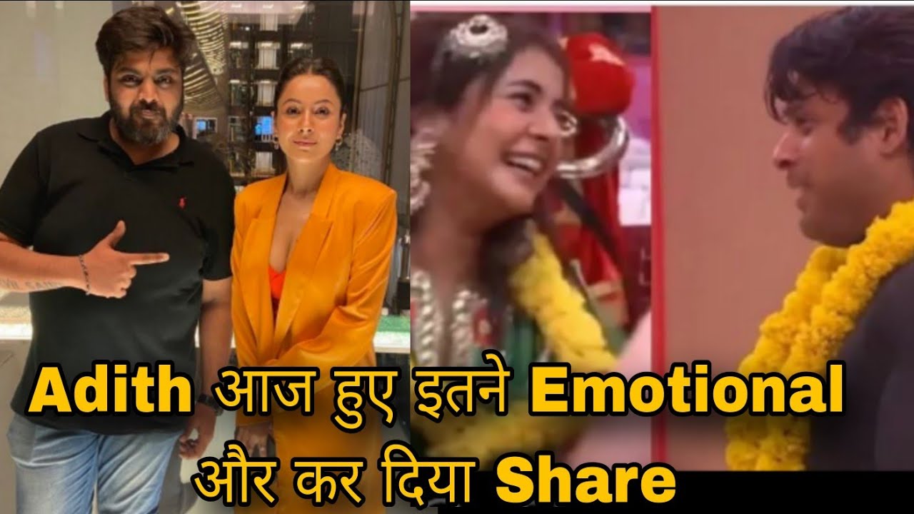 Adith आज हुए इतने Emotional और कर दिया Share Shehnaaz Gill || Bollywood  || Sidharth Shukla