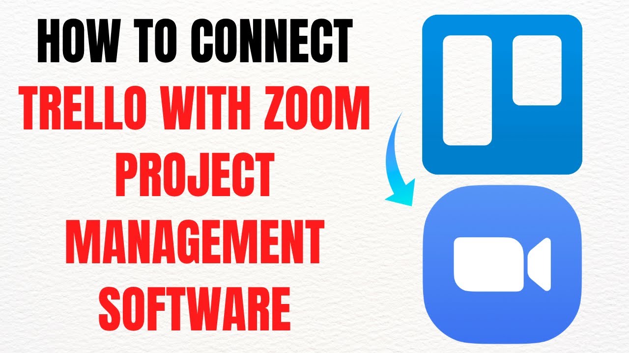 How to Connect Trello with Zoom Project Management Software 2025 &ndash; Full Guide