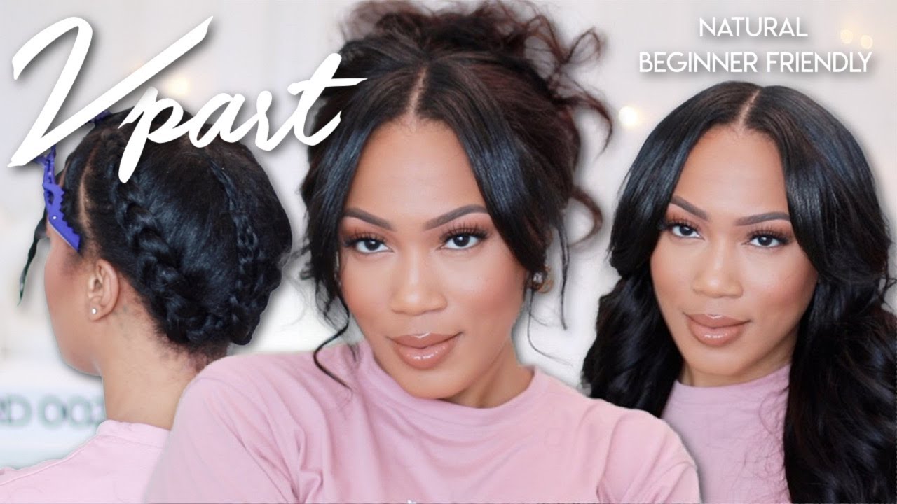 NATURAL V PART WIG BEGINNER FRIENDLY INSTALL
