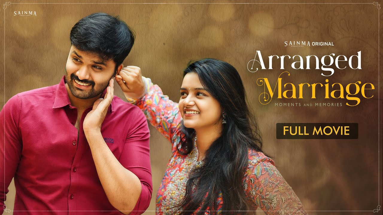 Arranged Marriage | Telugu Full Movie | Sainma Creations