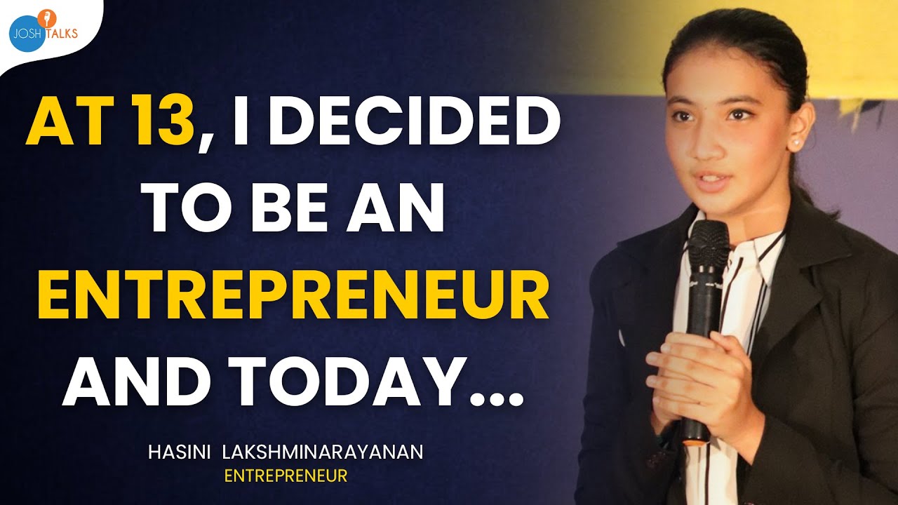 Age Is Just A Number | Young Entrepreneurs Of India | Hasini Lakshmi Naryanan | Josh Talks
