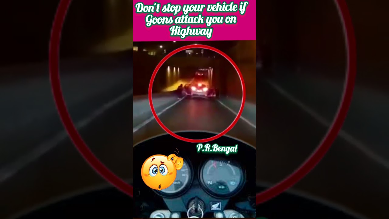 Don't stop your vehicle if goons attack you on highway