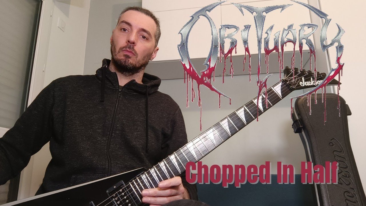 Obituary - Chopped In Half Guitar Cover