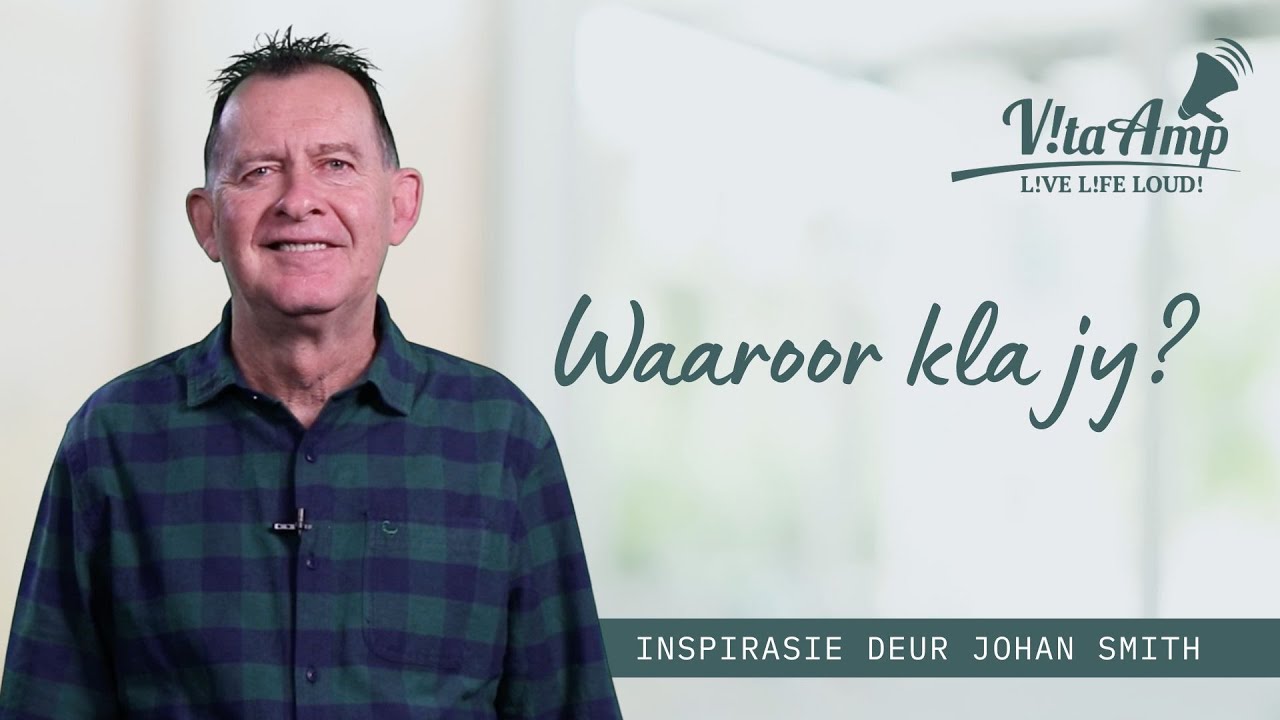 VitaAmp Inspirasie | Waaroor Kla Jy