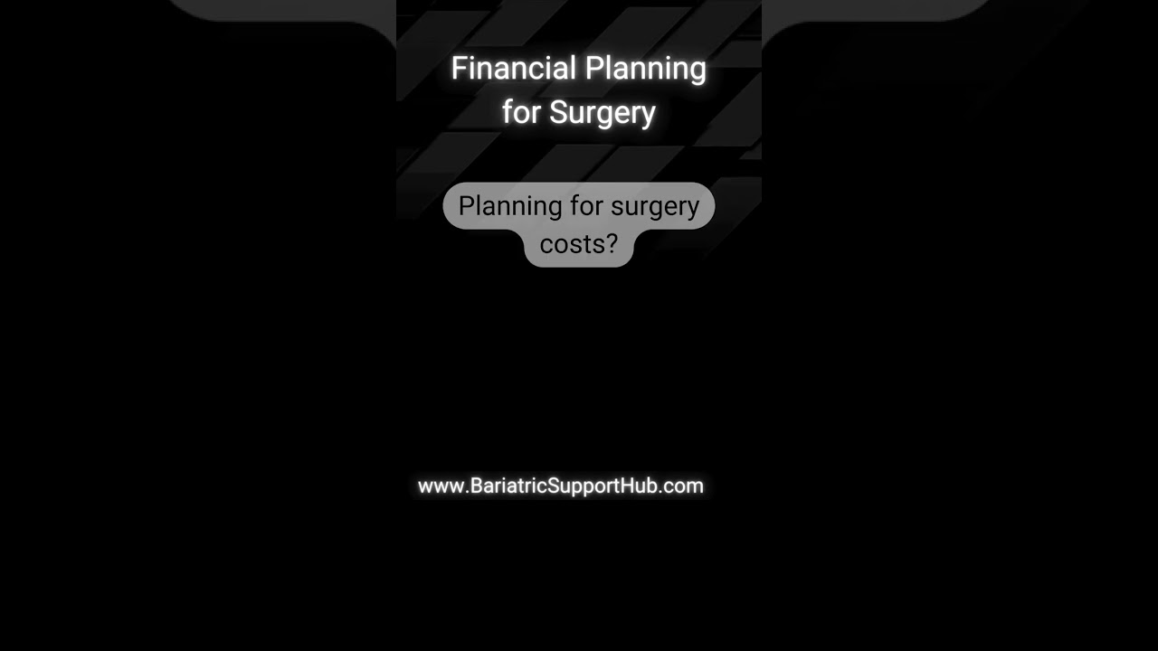 Bariatric Surgery Financial Planning for Surgery