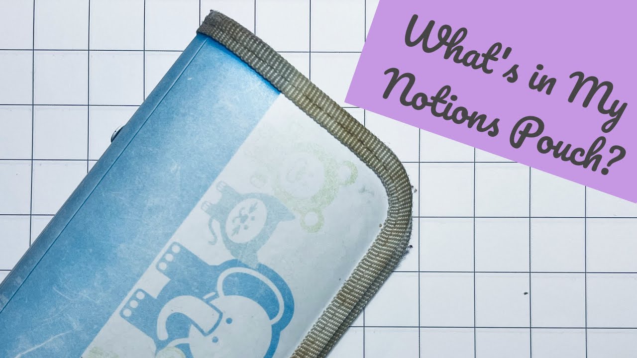 What's in My Notions Pouch? - Finally Cleaning Out My 10+ Year-Old Crafting Tool Kit