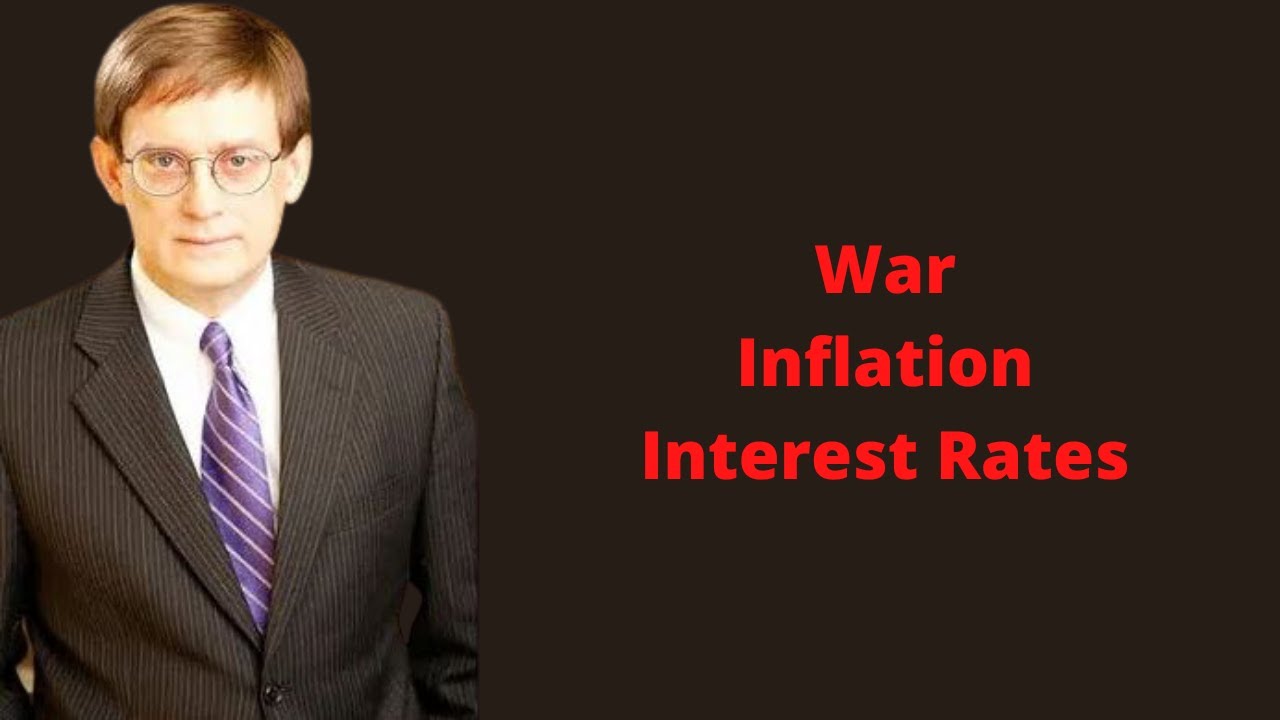 How War, Inflation, and Interest Rates May Affect Gold and Silver