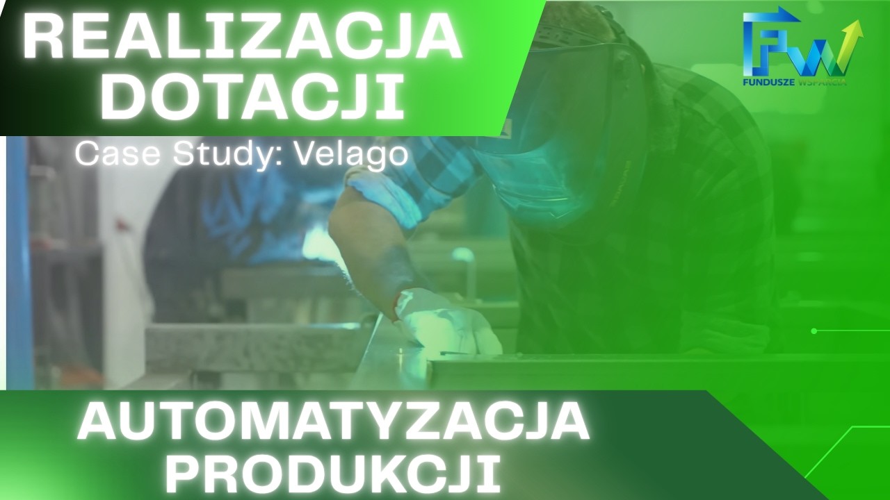 Automatyzacja proces&oacute;w - realizacja dotacji firmy produkcyjnej