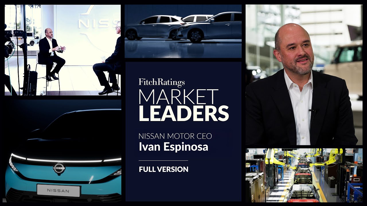 Fitch&rsquo;s Market Leaders Video Series &ndash; episode 1: Nissan Motor Ivan Espinosa | Full version