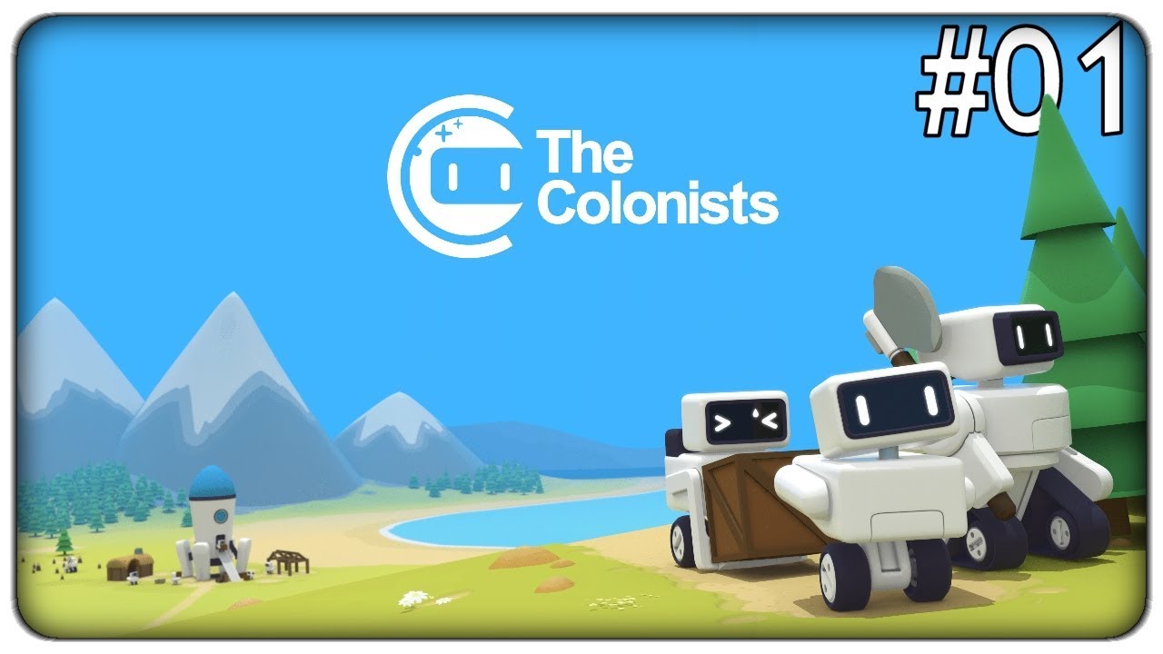 I ROBOT PI&Ugrave; PUCCIOSI DELLA GALASSIA CONQUISTANO IL PIANETA | The Colonists - ep. 01