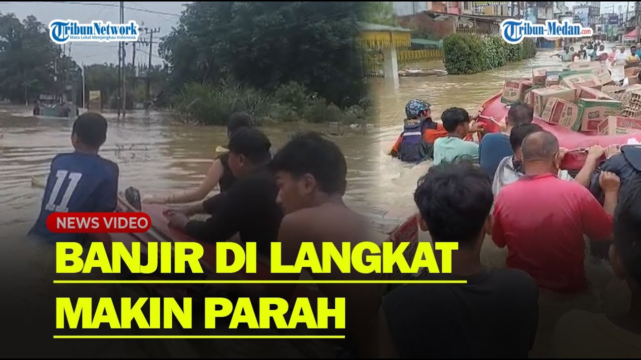 KONDISI TERKINI Banjir di Tanjung Pura Langkat Makin Parah Debit Air Hingga Sepinggang Orang Dewasa
