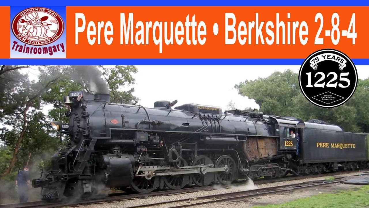 Pere Marquette • Berkshire 1225 • 2 8 4 • Steam Railroading Institute •  Michigan's Main Line