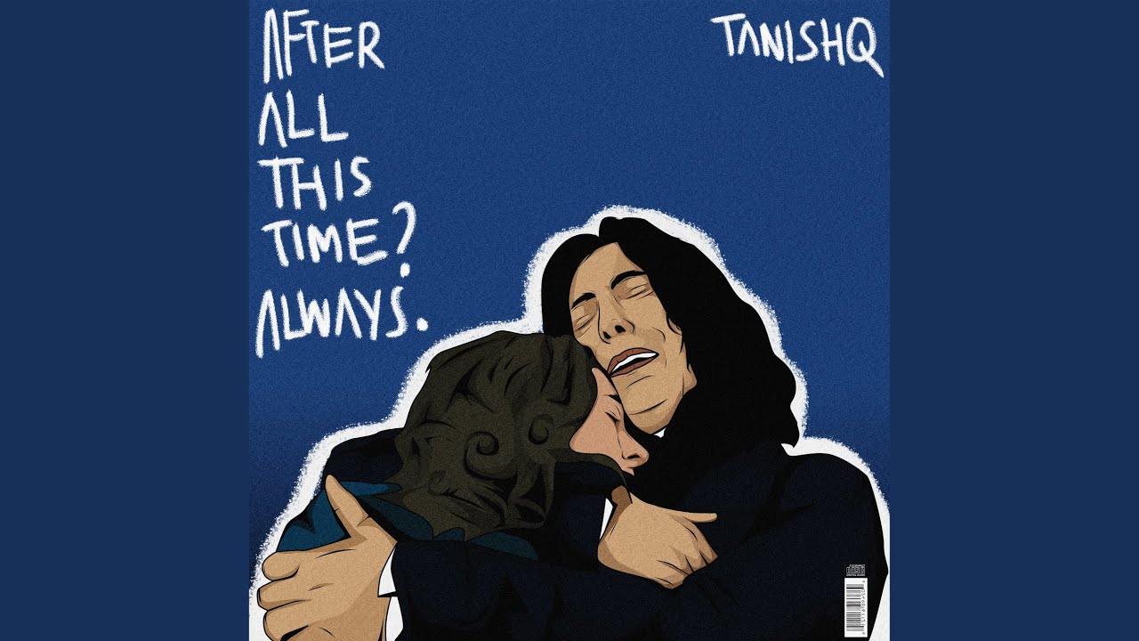 after all this time? always.
