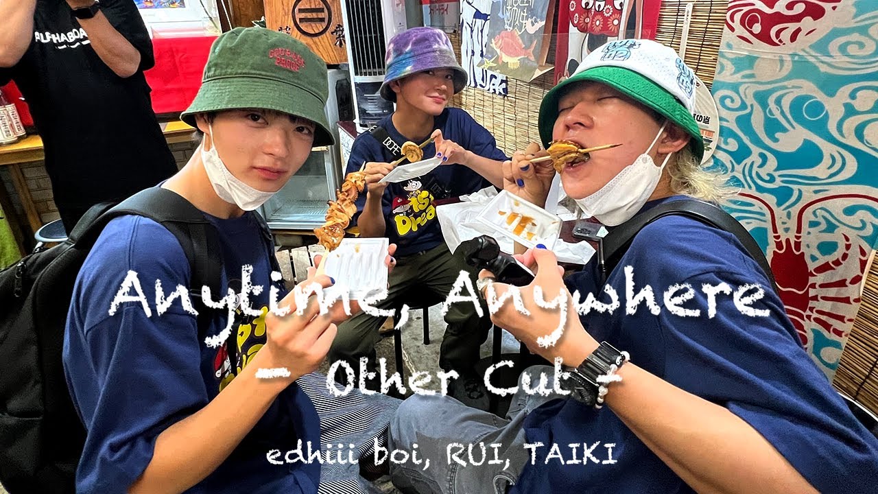 edhiii boi, RUI, TAIKI  / Anytime, Anywhere -Other Cut-