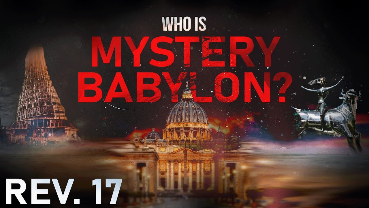 Who Is MYSTERY Babylon? - Revelation 17 Verse By Verse