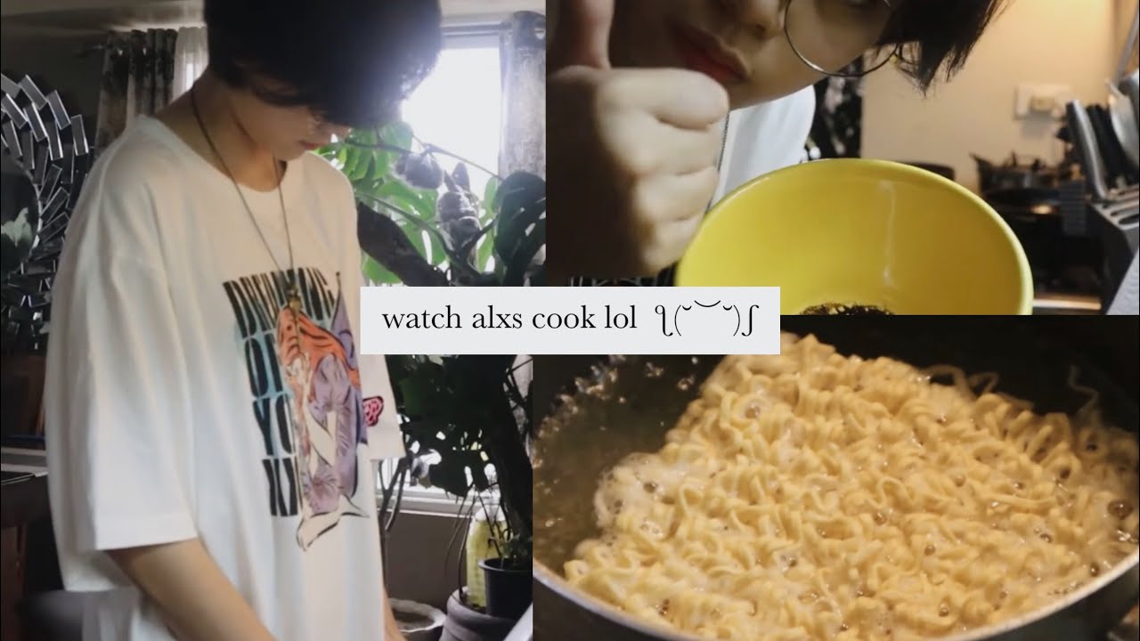 watch alxs cook ( ･_･)♡