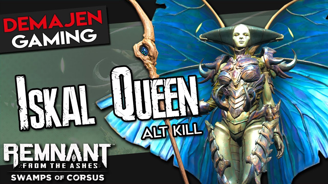 Remnant: Swamps of Corsus | Iskal Queen &mdash; Alt Kill