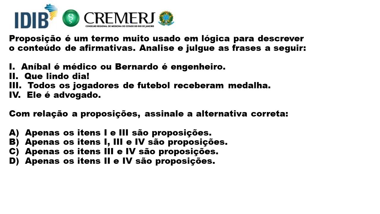 Proposi&ccedil;&otilde;es L&oacute;gica Matem&aacute;tica  RLM Disjun&ccedil;&atilde;o Condicional  CREMERJ 2019 IDIB N&iacute;vel Superior
