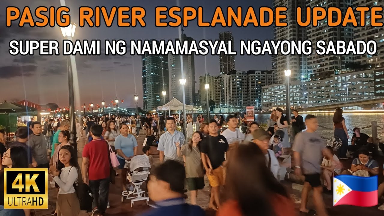 WOW! SUPER DAMI NG NAMAMASYAL NGAYONG SABADO NIGHT | PASIG RIVER ESPLANADE UPDATE 