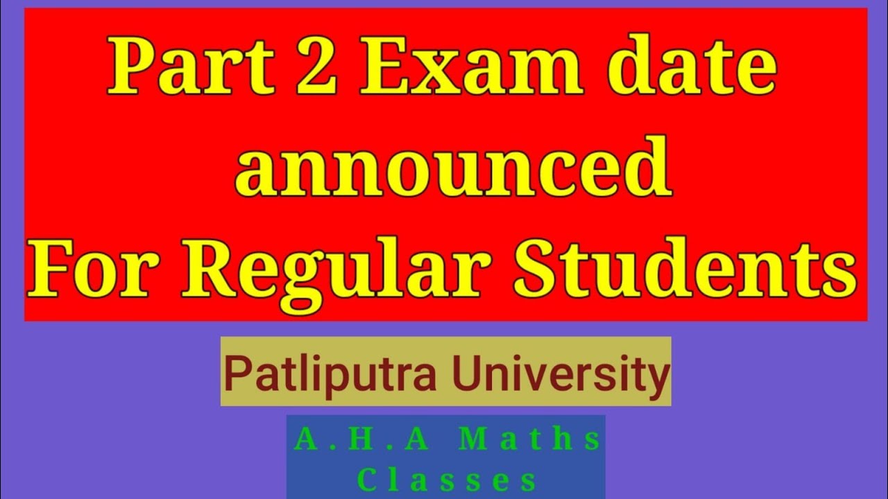 PPU : Part 2 exam datesheet |  BA, Bsc, B.Com Exam date | Patliputra University