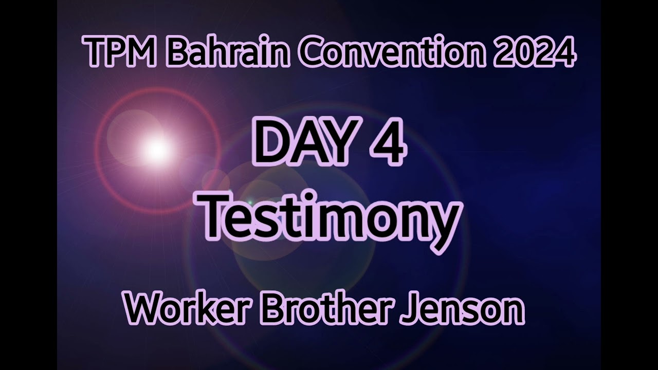 TPM Bahrain Convention | Testimony | Worker brother Jimson | Day 4 Morning