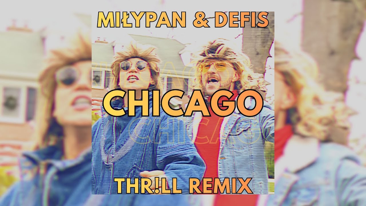 MiłyPan & Defis - Chicago (THR!LL REMIX) 2025