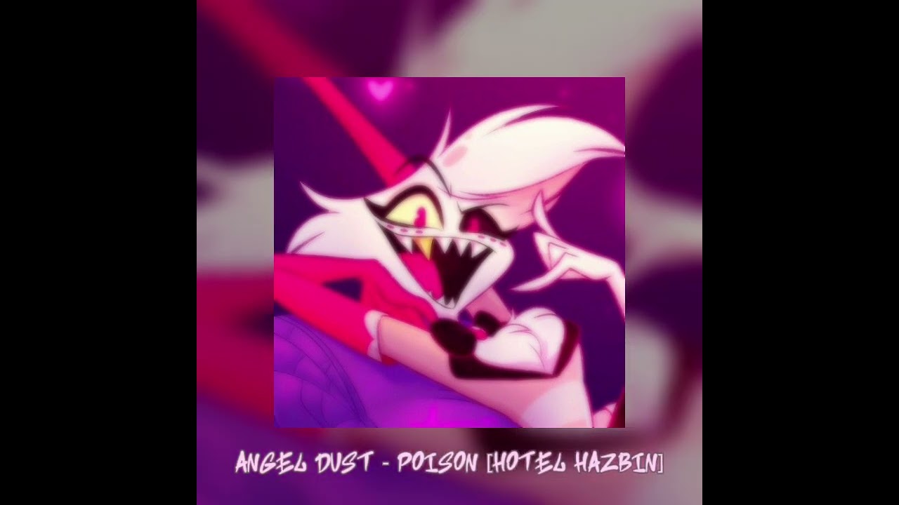 Angel Dust - Poison [Hotel Hazbin] ▪︎$Speed Up$▪︎