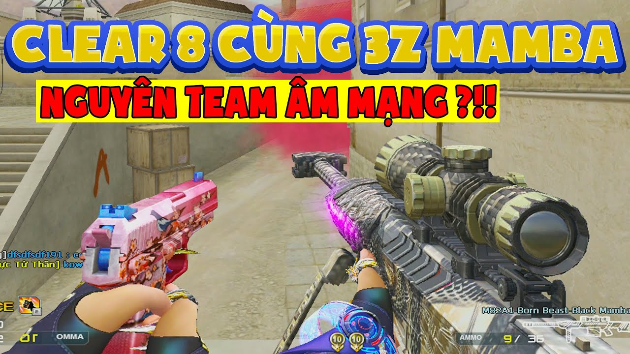 ► Bình luận Đột Kích - Clear 8 cùng 3Z Mamba - Nguyên team âm mạng hết !!!