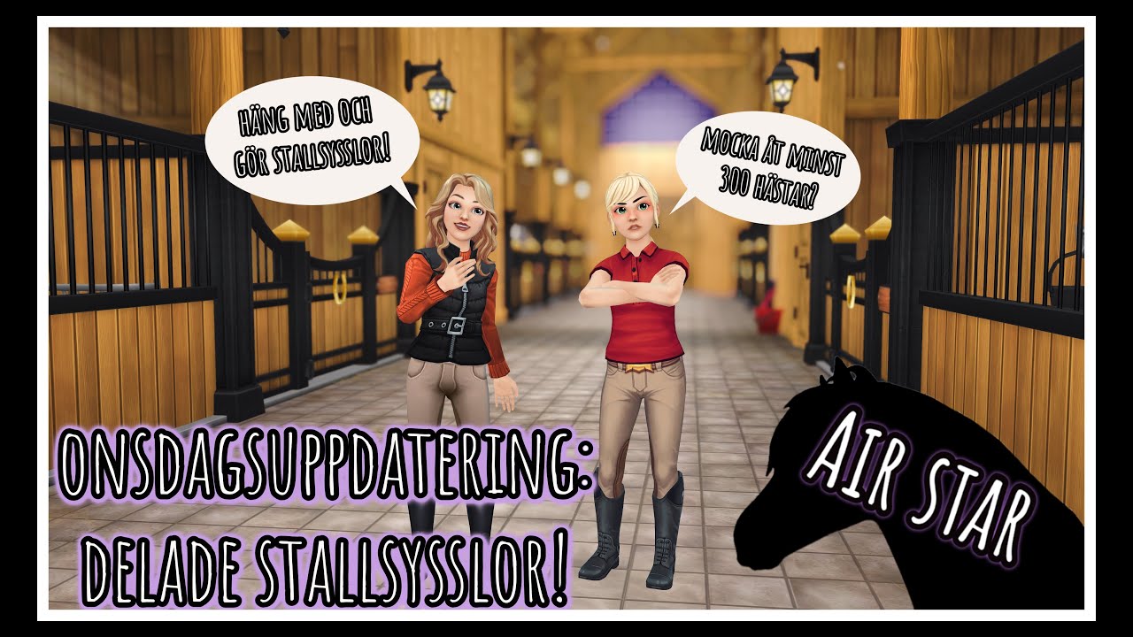 Air Star - Onsdagsuppdatering - Delade stallsysslor!