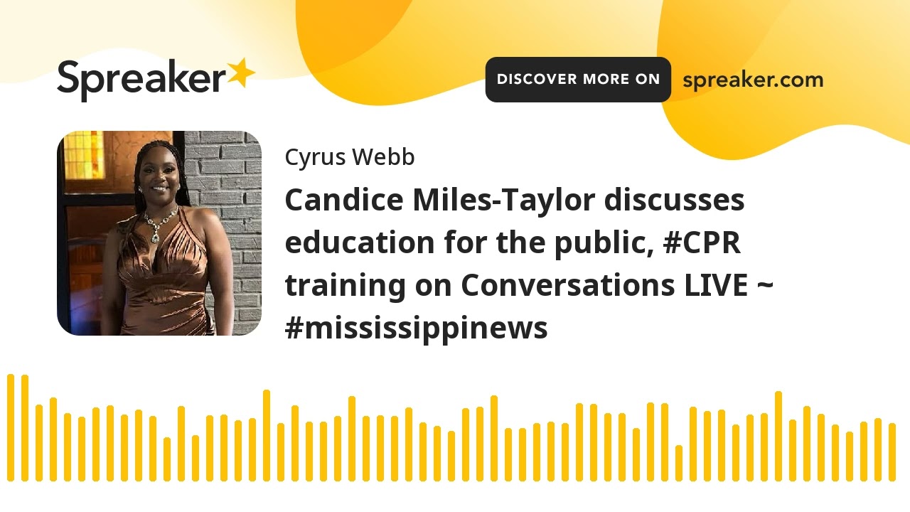 Candice Miles-Taylor discusses education for the public, #CPR training on Conversations LIVE ~ #miss