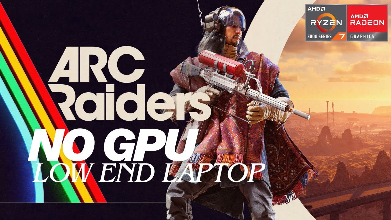 Arc Raiders on Low End Laptop/No Graphics Card