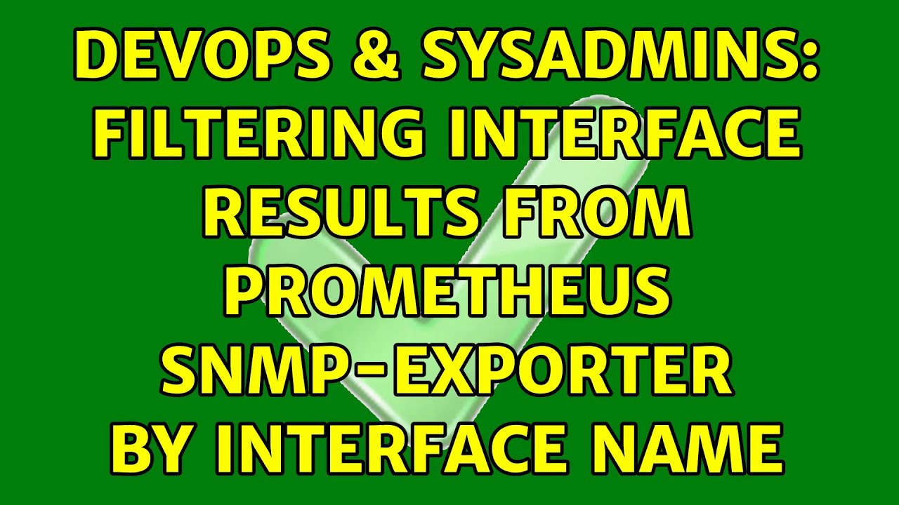 DevOps & SysAdmins: Filtering interface results from prometheus snmp-exporter by interface name