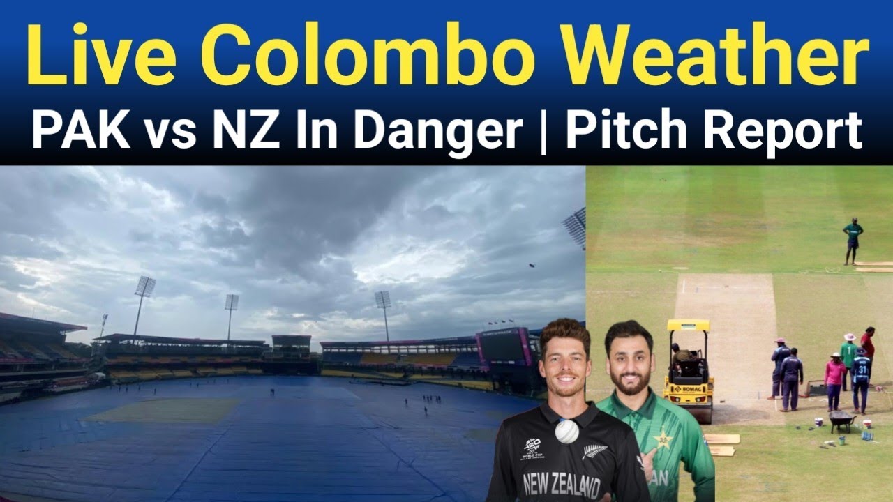 Rain Live 🔴 Colombo Stadiun Weather Today | Pak vs Nz In Danger | Pitch Report Premadasa Stadium