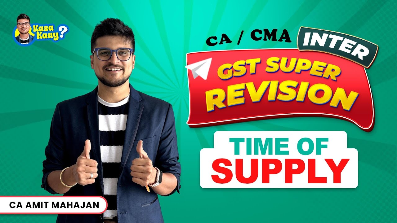 Time of Supply | Super Revision | CA Amit Mahajan