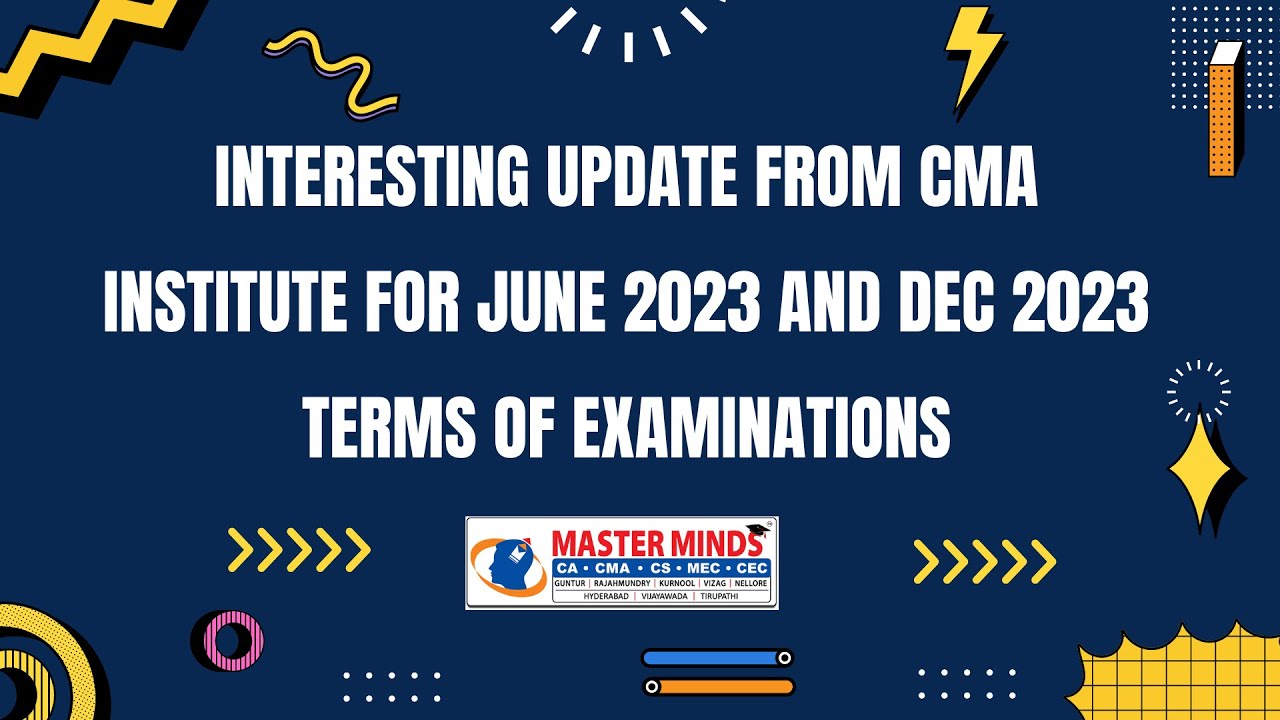 English | Interesting Update From CMA Institute for June 2023 and Dec 2023 terms of Examinations