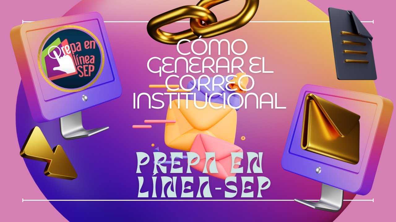 Correo institucional Prepa en Línea-SEP, cómo generarlo