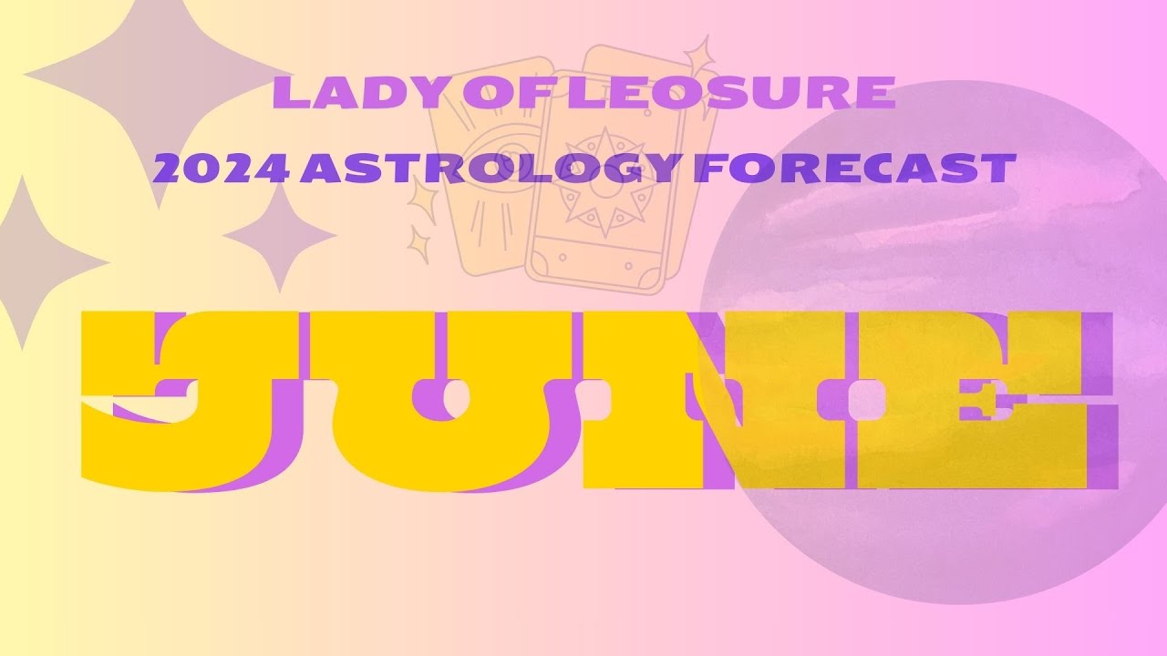 June 2024 Astrology Forecast