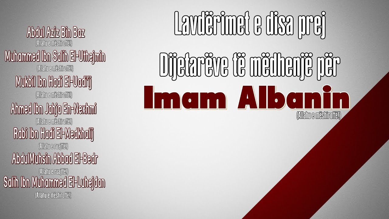 Lavderimet e disa prej Dijetareve te medhenje per Imam Albanin