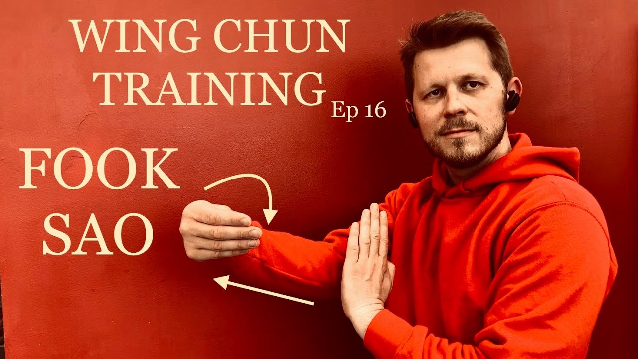WING CHUN TRAINING Episode 16 : FOOK SAO !!