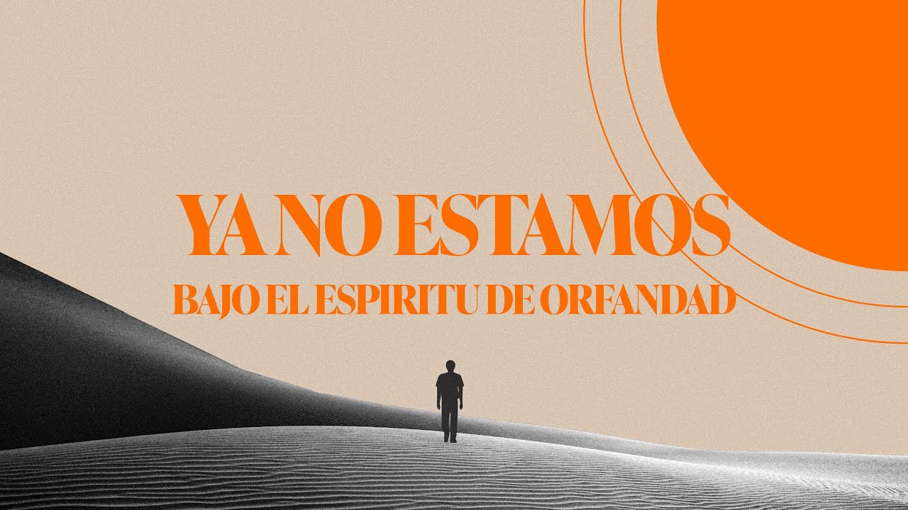 Ya No Estamos Bajo El Espíritu De Orfandad // Rev. Edwin Gonzales // 03/16/25