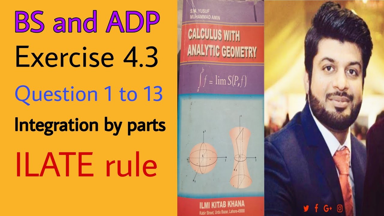 Calculus by S.M Yusuf ,Ch 4, Exercise 4.3,Question 1 to 13 complete.