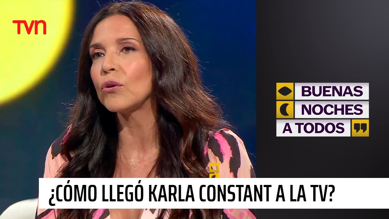 &iquest;C&oacute;mo lleg&oacute; Karla Constant a la televisi&oacute;n? | Buenas noches a todos