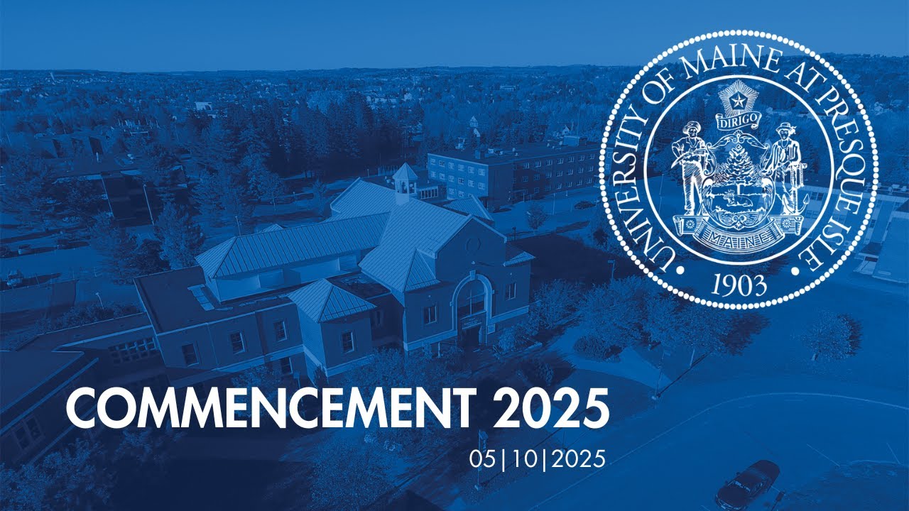 UMPI Commencement 2025 - 10 AM Ceremony