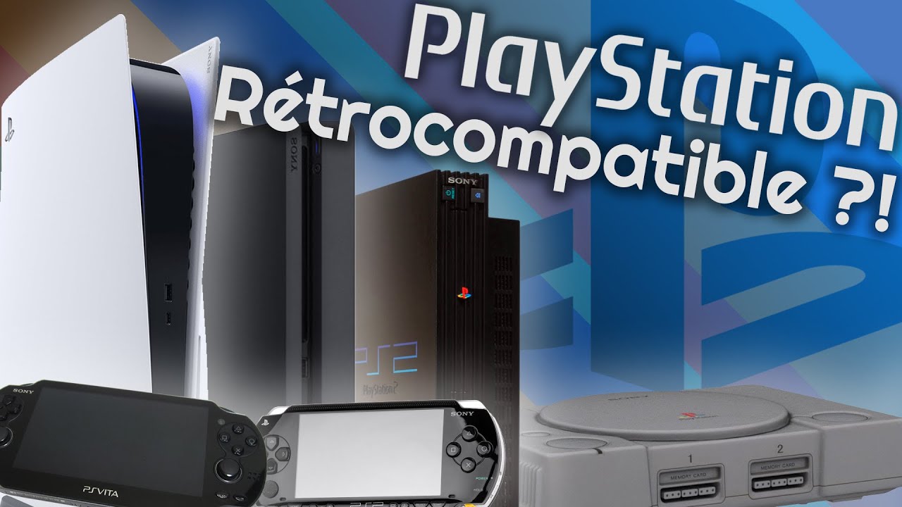 Les PLAYSTATION sont RÉTROCOMPATIBLE ?!