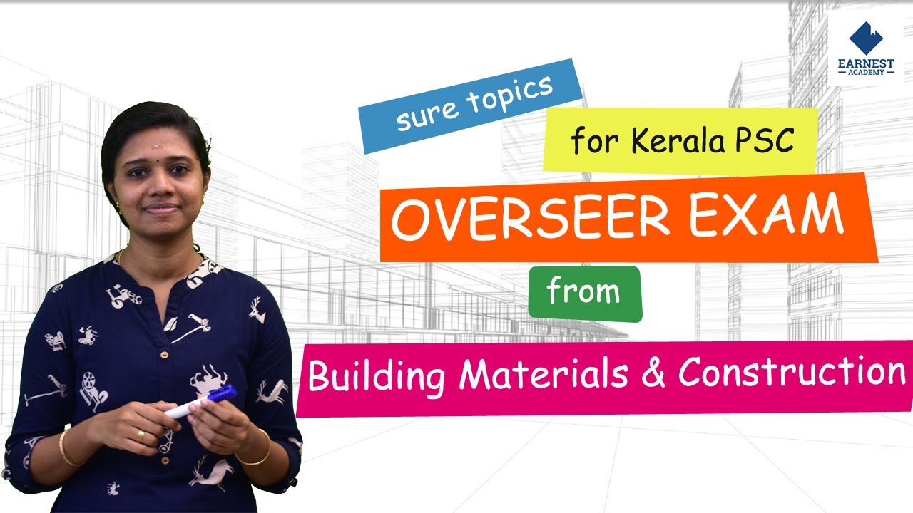 കേരള PSC OVERSEER/AE എക്സാമിനു Building Materials & Constructionൽ നിന്ന് ഉറപ്പിക്കാവുന്ന topic കാണാം