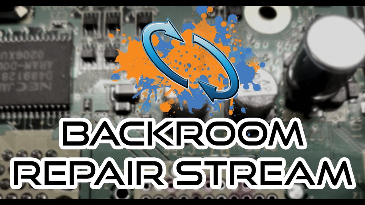 Backroom Repair Stream 3/1/26