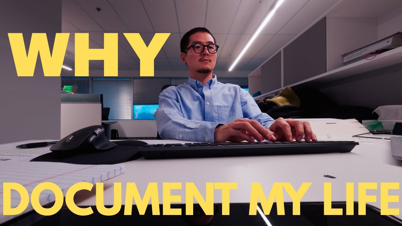 Why I want to document my life