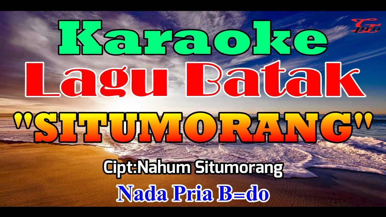 KARAOKE SITUMORANG||NADA PRIA B=DO||LAGU BATAK