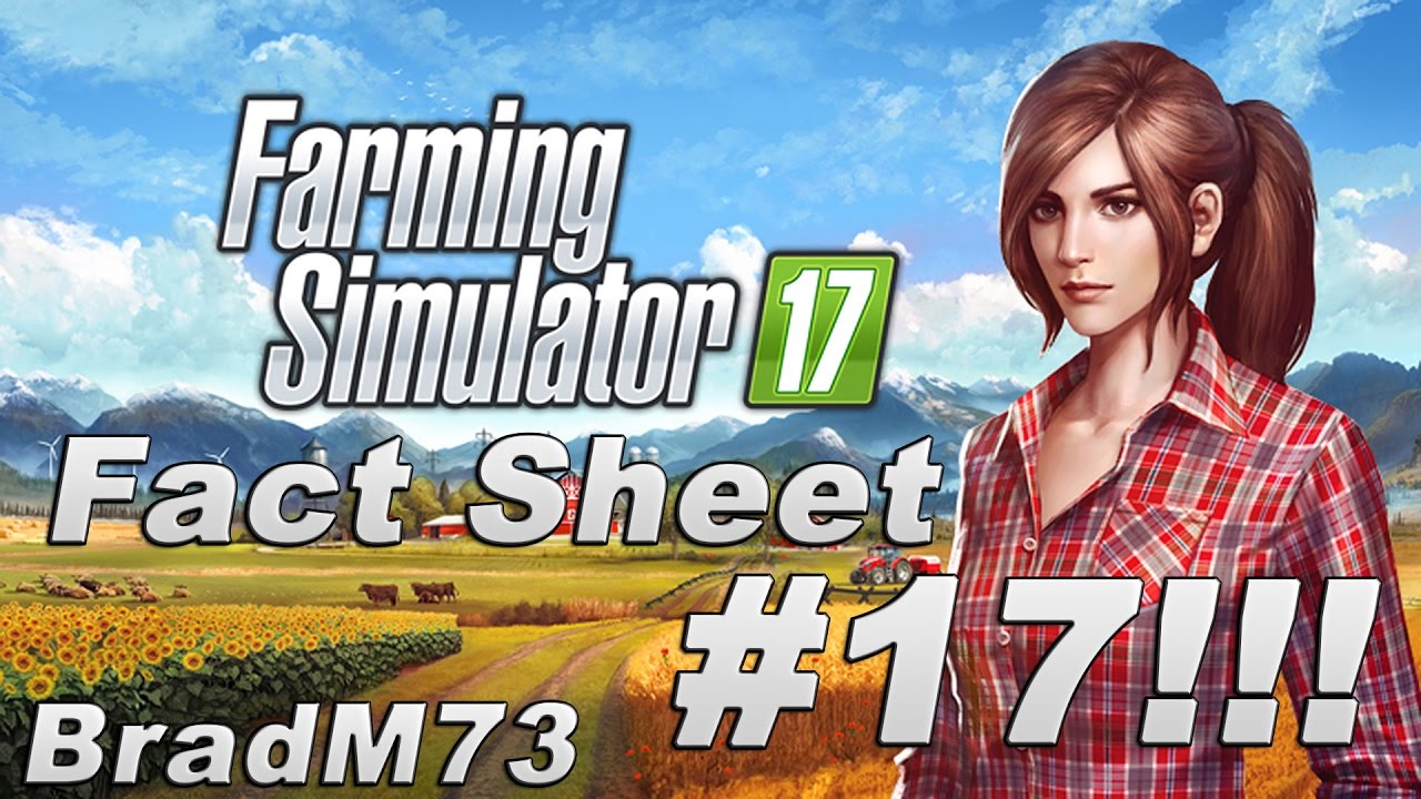Farming Simulator 17 News - Fact Sheet #17 + MORE IN-GAME FOOTAGE!!