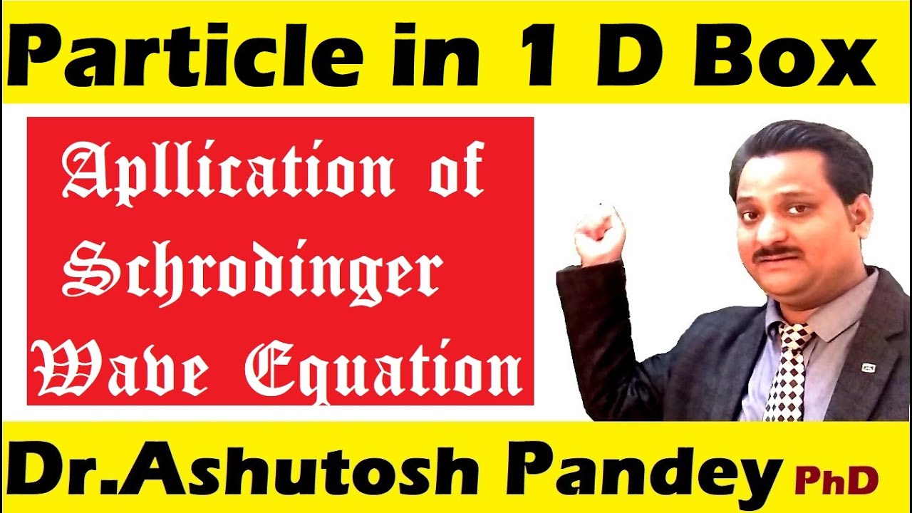 Particle in one Dimension box Potential well quantum mechanics Schrodinger wave equation application